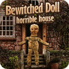 Bewitched Doll: Horrible House juego