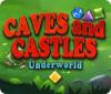 Caves And Castles: Underworld game