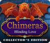 Chimeras: Blinding Love Collector's Edition juego