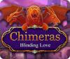 Chimeras: Blinding Love juego
