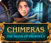 Chimeras: The Signs of Prophecy juego