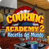 Cooking Academy 2: Recetas del Mundo game