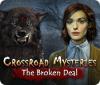 Crossroad Mysteries: The Broken Deal juego