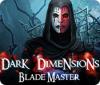 Dark Dimensions: Blade Master juego