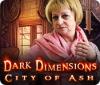 Dark Dimensions: City of Ash juego