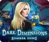 Dark Dimensions: Somber Song juego