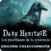 Dark Heritage: Los guardianes de la esperanza Edición Coleccionista juego