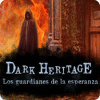 Dark Heritage: Los guardianes de la esperanza juego