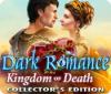 Dark Romance: Kingdom of Death Collector's Edition juego