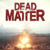 Dead Matter juego