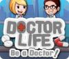 Doctor Life: Be a Doctor! juego