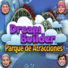 Dream Builder: Parque de Atracciones juego
