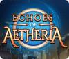 Echoes of Aetheria juego