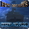 Epic Escapes: Mares Oscuros juego