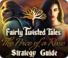Fairly Twisted Tales: The Price Of A Rose Strategy Guide juego