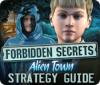 Forbidden Secrets: Alien Town Strategy Guide juego