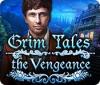 Grim Tales: The Vengeance juego