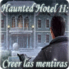 Haunted Hotel II: Creer las mentiras juego