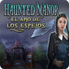Haunted Manor - El Amo de los Espejos juego