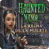 Haunted Manor: La reina de la muerte juego