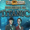 Hidden Mysteries®: Regreso al Titanic juego