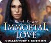 Immortal Love: Blind Desire Collector's Edition juego
