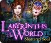 Labyrinths of the World: Shattered Soul juego