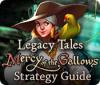 Legacy Tales: Mercy of the Gallows Strategy Guide juego