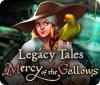 Legacy Tales: Mercy of the Gallows game