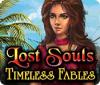 Lost Souls: Timeless Fables juego