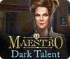 Maestro: Dark Talent juego