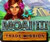 Moai 3: Trade Mission juego