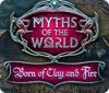 Myths of the World: Born of Clay and Fire juego