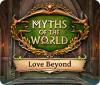 Myths of the World: Love Beyond juego