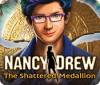 Nancy Drew: The Shattered Medallion juego