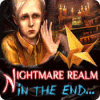 Nightmare Realm: Al final... juego