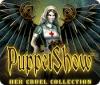 PuppetShow: Her Cruel Collection juego