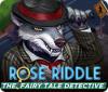 Rose Riddle: The Fairy Tale Detective juego