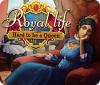 Royal Life: Hard to be a Queen juego