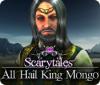 Scarytales: All Hail King Mongo juego