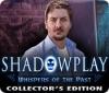Shadowplay: Whispers of the Past Collector's Edition juego