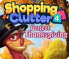 Shopping Clutter 4: A Perfect Thanksgiving juego