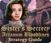 Sister's Secrecy: Arcanum Bloodlines Strategy Guide juego