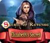 Spirit of Revenge: Elizabeth's Secret juego