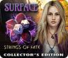 Surface: Strings of Fate Collector's Edition juego