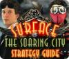 Surface: The Soaring City Strategy Guide juego