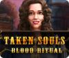 Taken Souls: Blood Ritual juego