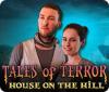 Tales of Terror: House on the Hill Collector's Edition juego