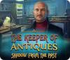 The Keeper of Antiques: Shadows From the Past juego