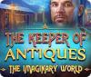 The Keeper of Antiques: The Imaginary World juego